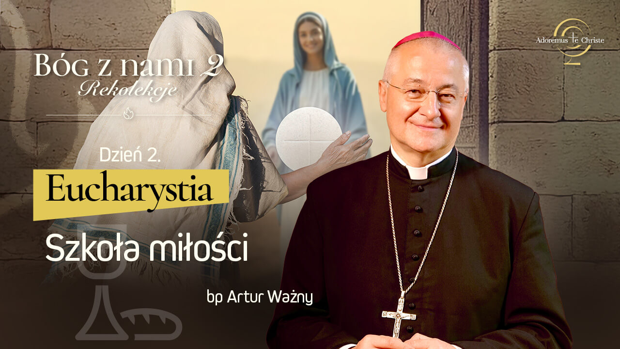 <span>Dzień 2</span> &ndash; Eucharystia 2/9