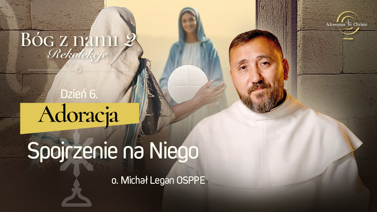 <span>Dzień 6</span> &ndash; Adoracja 6/9